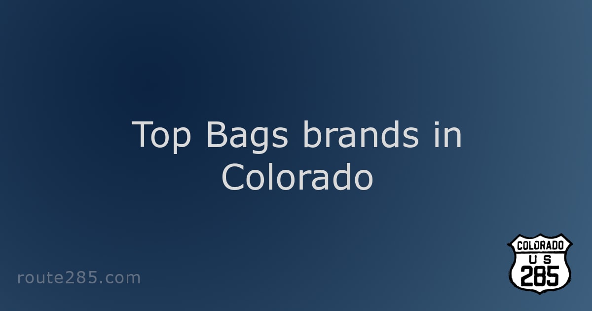 Top Bags brands in Colorado