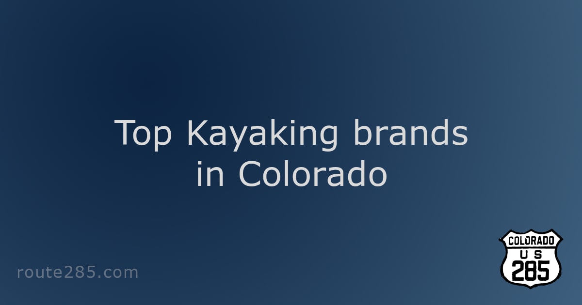 Top Kayaking brands in Colorado