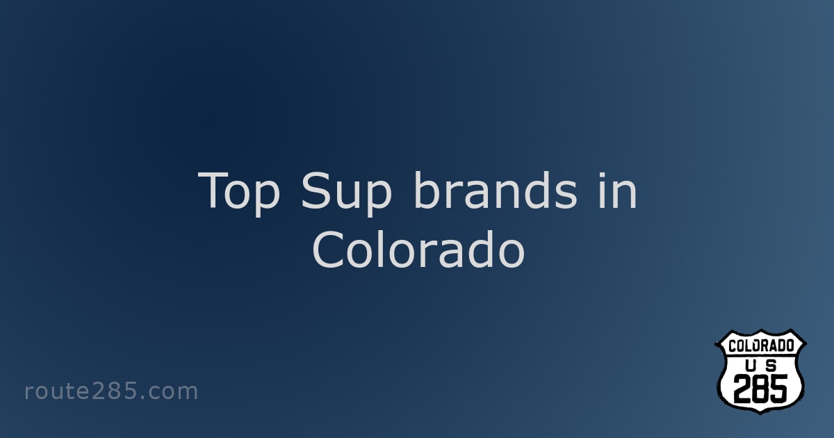 Top Sup brands in Colorado