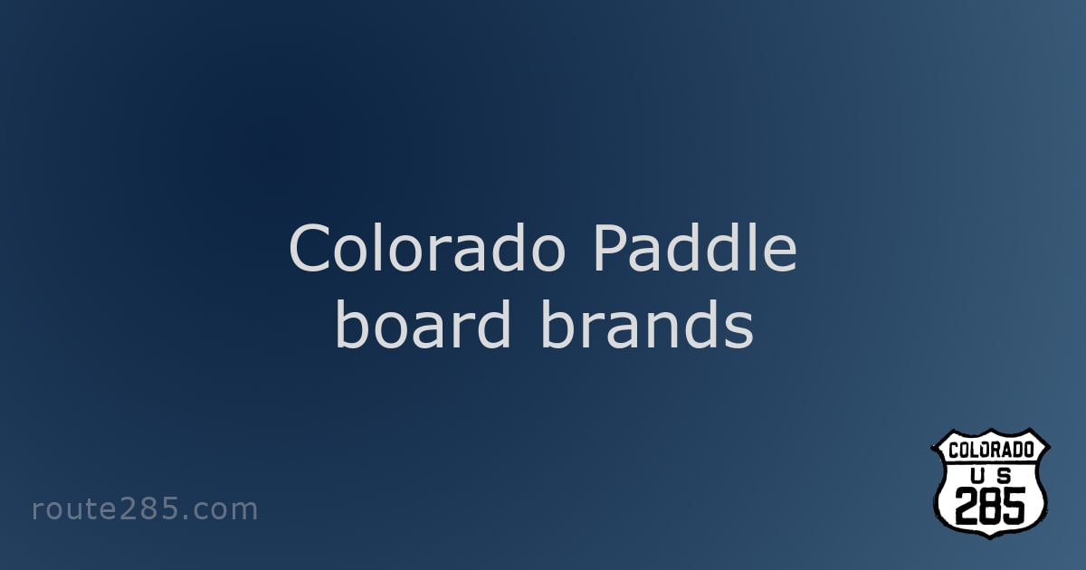 Colorado Paddle board brands