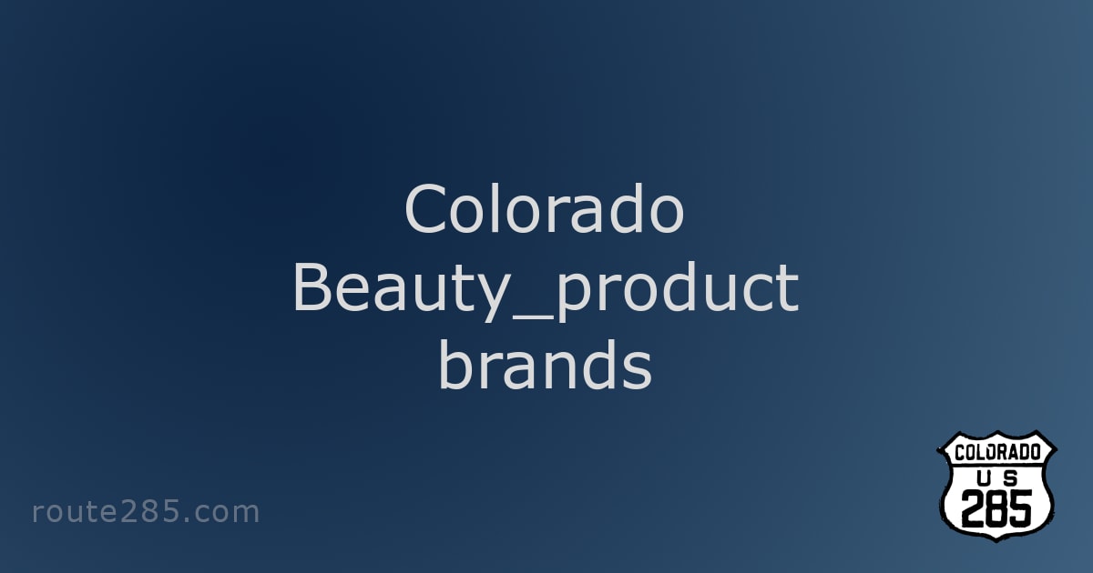 Colorado Beauty_product brands